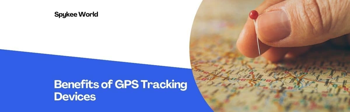 Benefits of GPS Tracking Devices
