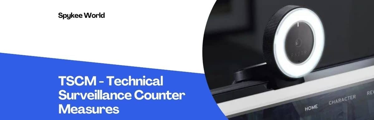 TSCM – Technical Surveillance Counter Measures