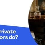 What do Private Investigators do